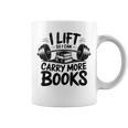 Lift So I Can Carry More Books Reading Lovers Fitness Humor Graphic Print Coffee Mug