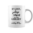If Lost Please Return To The Library Book Lover Sign & Graphic Print Coffee Mug