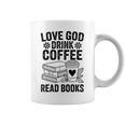 Love God Drink Coffee Read Books For Book Lovers Graphic Print Coffee Mug