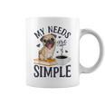 My Needs Are Simple Pug Dog Book Coffee Lover Graphic Print Coffee Mug