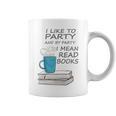 I Like To Party And By Party I Mean Read Books T-Shirt Graphic Print Coffee Mug