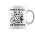 You Pawsed Here Cat Books Coffee I Paused My Book To Be Here Graphic Print Coffee Mug