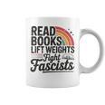 Read Books Lift Weights Fight Fascists Bookworm Book Lover Graphic Print Coffee Mug