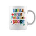 I Still Read Children's Books Librarian Teacher Life Premium Tri-Blend Graphic Print Coffee Mug