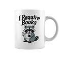 I Require Books Raccoon Reading For Book Lovers Graphic Print Coffee Mug