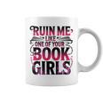 Ruin Me Like One Of Your Book Girls BookTok Romance Reader Graphic Print Coffee Mug