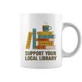 Support Your Local Library Librarian And Book Reader Graphic Graphic Print Coffee Mug Support Your Local Library Librarian And Book Reader Graphic Graphic Print Coffee Mug