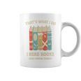 That's What I Do I Read Books And I Know Things Reading Graphic Print Coffee Mug
