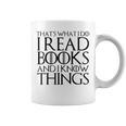 THAT'S WHAT I DO I READ BOOKS AND I KNOW THINGS T-Shirt Graphic Print Coffee Mug