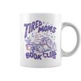 Tired Moms Book Club Bookish Booktrovert Coffee Mother's Day Graphic Print Coffee Mug