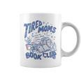 Tired Moms Book Club Coffee Mother's Day Bookish Booktrovert Graphic Print Coffee Mug