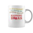 In All History It's Never Good Guys Banning Books Reading Graphic Print Coffee Mug