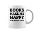 Trendy Books Make Me Happy Attitude Humour Graphic Print Coffee Mug Trendy Books Make Me Happy Attitude Humour Graphic Print Coffee Mug