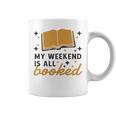 MY WEEKEND IS ALL BOOKED Reading Books Reader Meme Graphic Print Coffee Mug
