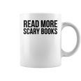 Women's Read More Scary Books Reading Lover Graphic Print Coffee Mug Women's Read More Scary Books Reading Lover Graphic Print Coffee Mug