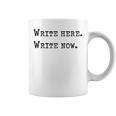 Write Here Write Now Author Book Journalist Novelist For Men Women Graphic Print Coffee Mug