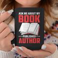 Ask About My Book Published Author Book Writer Graphic Print Coffee Mug Unique Gifts