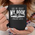 Ask Me About My Book Published Writer Novelist Best Author Graphic Print Coffee Mug Unique Gifts Ask Me About My Book Published Writer Novelist Best Author Graphic Print Coffee Mug Unique Gifts