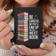 Author Be Careful Or You'Ll End Up In My Book Graphic Print Coffee Mug Unique Gifts Author Be Careful Or You'Ll End Up In My Book Graphic Print Coffee Mug Unique Gifts