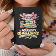 I Axolotl Questions Teacher Cute Reading Book Graphic Print Coffee Mug Unique Gifts