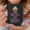 Ban Boys Not Books Cute Feminist Literacy Advocate Graphic Print Coffee Mug Unique Gifts Ban Boys Not Books Cute Feminist Literacy Advocate Graphic Print Coffee Mug Unique Gifts