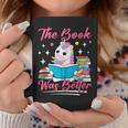 The Book Was Better Book Reader Girl Book Lover Graphic Print Coffee Mug Unique Gifts