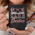 Book Club With My Besties Graphic Print Coffee Mug Unique Gifts Book Club With My Besties Graphic Print Coffee Mug Unique Gifts