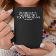 Book Club Where The Plot Thickens No Spoilers Reading Graphic Print Coffee Mug Unique Gifts Book Club Where The Plot Thickens No Spoilers Reading Graphic Print Coffee Mug Unique Gifts