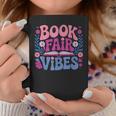Book Fair Vibes Retro Teacher Reading Lovers Librarian Graphic Print Coffee Mug Unique Gifts Book Fair Vibes Retro Teacher Reading Lovers Librarian Graphic Print Coffee Mug Unique Gifts