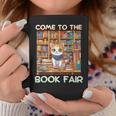 Book Fair Week Librarian Library Cat Come To The Book Fair Graphic Print Coffee Mug Unique Gifts