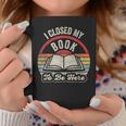 Book Lover I Closed My Book To Be Here Retro Graphic Graphic Print Coffee Mug Unique Gifts Book Lover I Closed My Book To Be Here Retro Graphic Graphic Print Coffee Mug Unique Gifts