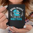 Book Marks Are For Quitters Bookworm Reading Graphic Print Coffee Mug Unique Gifts