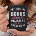 Book And Pajama Count Me In For Bookworm Pajama Party Graphic Print Coffee Mug Unique Gifts