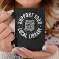 Book Reading Support Your Local Library Graphic Print Coffee Mug Unique Gifts