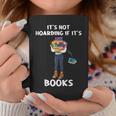 Bookaholic Book Reading Its Not Hoarding If Its Books Graphic Print Coffee Mug Unique Gifts