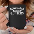 Bookmarks Are For Quitters Book Lover Bookworm Librarian Graphic Print Coffee Mug Unique Gifts