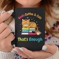 Books Coffee And Cats Thats Enough Cat Lover Graphic Print Coffee Mug Unique Gifts