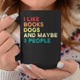 I Like Books Dogs And Maybe 3 People Books & Dogs Graphic Print Coffee Mug Unique Gifts I Like Books Dogs And Maybe 3 People Books & Dogs Graphic Print Coffee Mug Unique Gifts