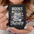Books Are My Therapy Book Lovers Reading Coffee Florals Graphic Print Coffee Mug Unique Gifts