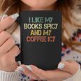 I Like My Books Spicy Coffee Icy Romance Book Lover Graphic Print Coffee Mug Unique Gifts