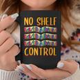 Bookworm No Shelf Control Book Lover Reading Graphic Print Coffee Mug Unique Gifts