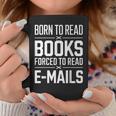 Born To Read Books Forced To Read E-Mails Quote Graphic Print Coffee Mug Unique Gifts