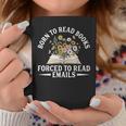 Born To Read Books Forced To Read Emails Office Humor Graphic Print Coffee Mug Unique Gifts