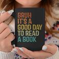 Bruh Its A Good Day To Read A Book Cool Reading Teacher Boys Graphic Print Coffee Mug Unique Gifts