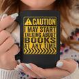 Caution I May Start Talking About Books Graphic Print Coffee Mug Unique Gifts