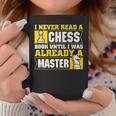 Chess Player I Never Read a Chess Book Chess Graphic Print Coffee Mug Unique Gifts