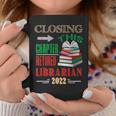 Closing This Chapter Retired Librarian 2022 Retirement Book Graphic Print Coffee Mug Unique Gifts