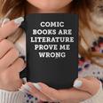 Comic Books Are Literature Prove Me Wrong Conspiracy Theoris Graphic Print Coffee Mug Unique Gifts
