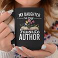 My Daughter Is My Favorite Author Support Book Writer Graphic Print Coffee Mug Unique Gifts