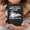 A Day Without Coffee & Books Is Like Just Kidding Graphic Print Coffee Mug Unique Gifts